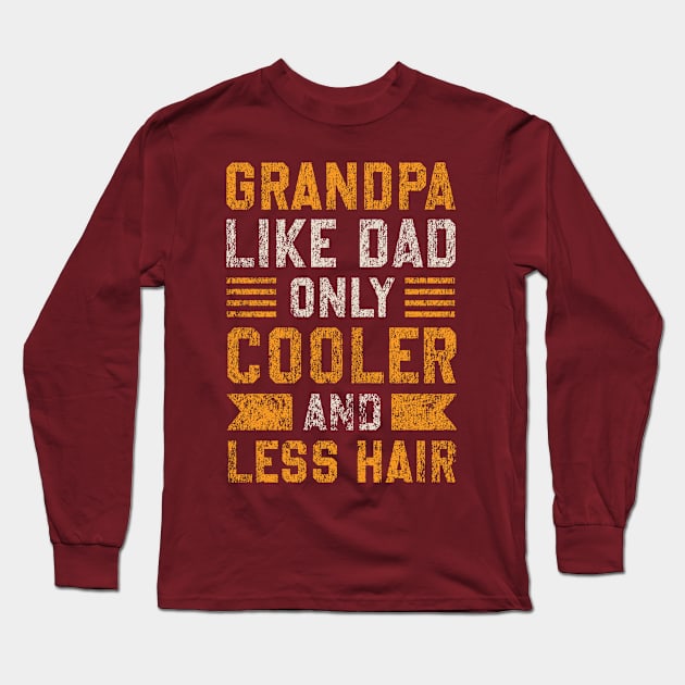 Grandpa Like Dad With Less Hair Long Sleeve T-Shirt by Depot33